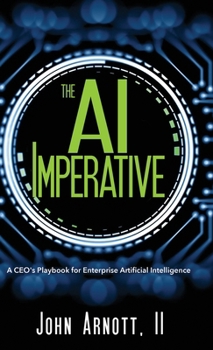 Hardcover The AI Imperative: A CEO's Playbook for Enterprise Artificial Intelligence Book