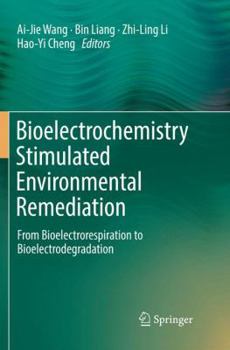 Paperback Bioelectrochemistry Stimulated Environmental Remediation: From Bioelectrorespiration to Bioelectrodegradation Book