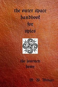 Paperback The Outer Space Handbook for Spies: The Journey Home Book