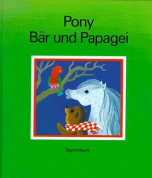 Hardcover Pony, Bär und Papagei. [German] Book