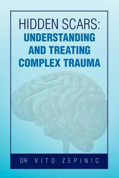 Paperback Hidden Scars: Understanding and Treating Complex Trauma Book