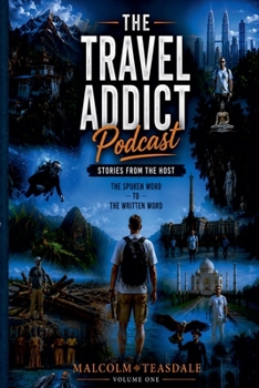 Paperback The Travel Addict Podcast - Stories from the Host - Volume One Book