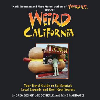 Weird California (Weird) - Book  of the Weird Travel Guides