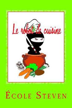 Paperback Le robot de cuisine: Livre de recettes [French] Book