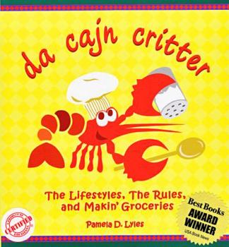 Spiral-bound Da Cajn Critter: The Lifestyles, the Rules, and Makin' Groceries Book