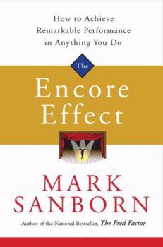 Hardcover The Encore Effect: How to Achieve Remarkable Performance in Anything You Do Book