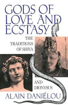 Paperback Gods of Love and Ecstasy: The Traditions of Shiva and Dionysus Book
