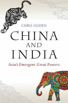 Hardcover China and India: Asia's Emergent Great Powers Book