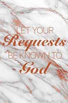 Let Your Requests Be Known to God: Christian Journal for Women Blank Lined Notebook to Record Prayer, Praise, Sermons, & Bible Study | Inspirational ... Marble Design (Spring Bling Collection 2019)