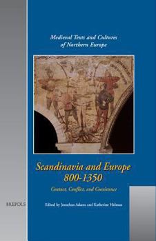 Hardcover Tcne 04 Scandinavia and Europe 800-1350, Adams: Contact, Conflict, and Coexistence Book