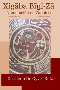 Paperback Xigaaba Biinni-Zaa / Numeración Zapoteca: Tercera edición / Nueva Ortografía [Spanish] Book
