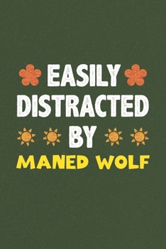 Paperback Easily Distracted By Maned Wolf: Maned Wolf Lovers Funny Gifts Dot Grid Journal Notebook 6x9 120 Pages Book