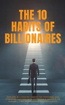 The 10 Habits of Billionaires (Finance Revolution)