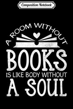 Composition Notebook: A Room Without Books Is Like A Body Without A Soul  Journal/Notebook Blank Lined Ruled 6x9 100 Pages