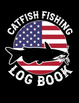 Paperback Catfish Fishing Log Book: Catfish Log for Catfishermen Book