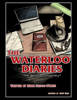 Paperback The Waterloo Diaries: The Bedsore Conspiracy Book