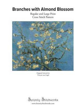 Paperback Branches with Almond Blossom Cross Stitch Pattern - Vincent van Gogh: Regular and Large Print Cross Stitch Chart Book