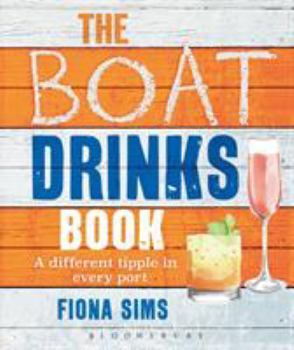 Paperback The Boat Drinks Book: A Different Tipple in Every Port Book