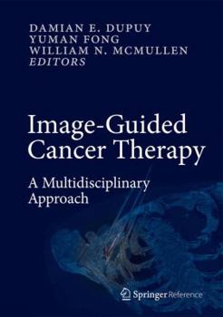 Hardcover Image-Guided Cancer Therapy: A Multidisciplinary Approach Book