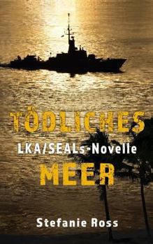 Paperback Tödliches Meer: LKA-SEALs-Novelle [German] Book