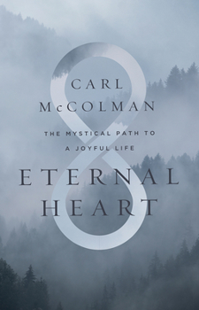 Hardcover Eternal Heart: The Mystical Path to a Joyful Life Book
