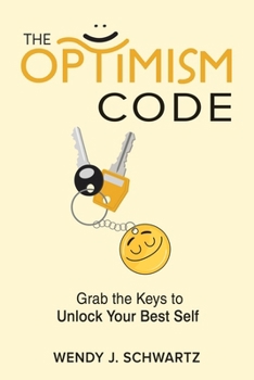 Paperback The Optimism Code: Grab the Keys to Unlock Your Best Self: Grab the Keys to Unlock Your Best Self Book