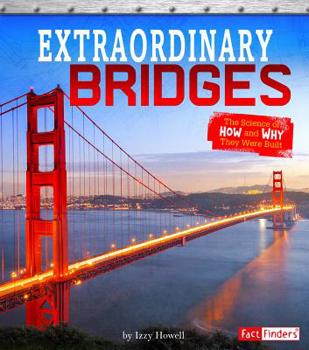 Paperback Extraordinary Bridges: The Science of How and Why They Were Built Book