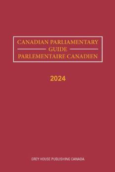 Hardcover Canadian Parliamentary Guide, 2024: Includes Free Online Access Book