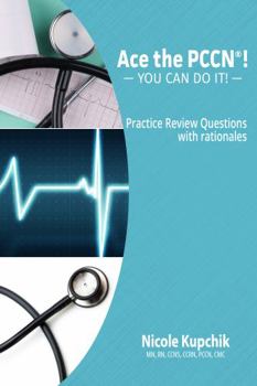 Paperback ACE the PCCN®! You Can Do It! Practice Review Questions Book