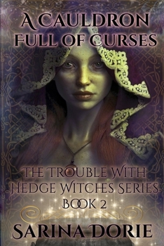 A Cauldron Full of Curses - Book #2 of the Trouble With Hedge Witches