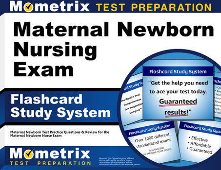 Maternal Newborn Nursing Exam Flashcard Study System: Maternal Newborn Test Practice Questions and Review for the Maternal Newborn Nurse Exam