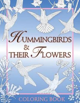 Paperback Hummingbirds & Their Flowers: Coloring Book