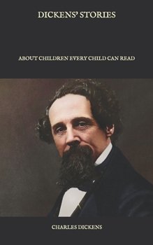 Paperback Dickens' Stories: About Children Every Child Can Read Book