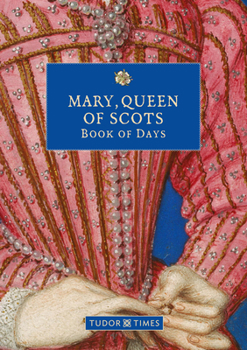 Hardcover Mary, Queen of Scots Book of Days Book