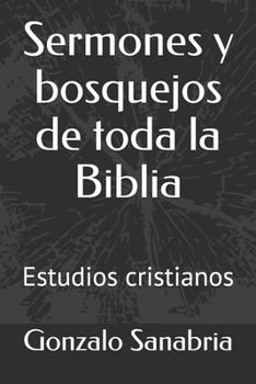 Paperback Sermones y bosquejos de toda la Biblia: Estudios cristianos [Spanish] Book