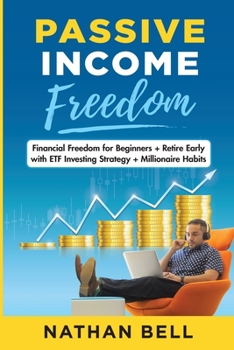 Paperback Passive Income Freedom: Financial Freedom for Beginners + Retire Early with ETF Investing Strategy + Millionaire Habits Book