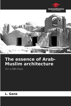 Paperback The essence of Arab-Muslim architecture Book