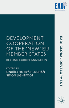 Development Cooperation of the ‘New’ EU Member States: Beyond Europeanization