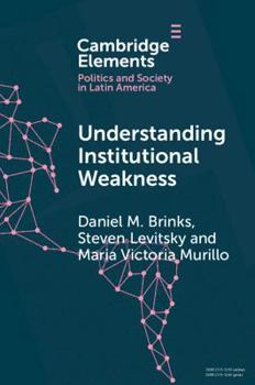 Paperback Understanding Institutional Weakness: Power and Design in Latin American Institutions Book
