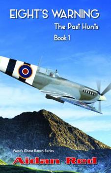 Paperback Eight's Warning, Book 1: The Past Hunts (West's Ghost Ranch) Book