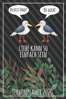 Paperback Du bist doof! Du auch! Liebe kann so einfach sein Jahresplaner 2020: Jahresplaner von September 2019 bis Dezember 2020 mit Möwen Planer mit 174 Seiten [German] Book