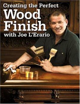 Paperback Creating the Perfect Wood Finish with Joe L Erario Book