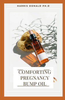 Comforting Pregnancy Bump Oil: Indispensable Oils For Stretch Marks