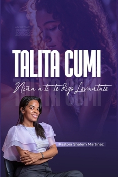 TALITA CUMI: Niña, a ti te digo: Levántate!!! (Spanish Edition)