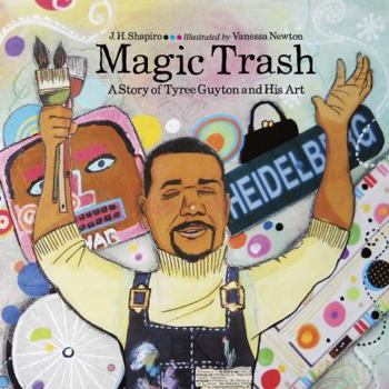 Hardcover Magic Trash: A Story of Tyree Guyton and His Art Book