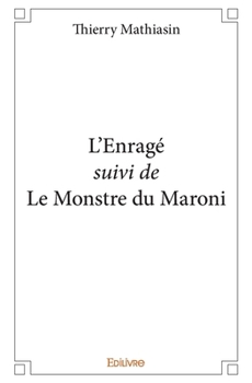 Paperback L'Enragé suivi de Le Monstre du Maroni [French] Book