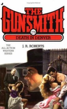 The Gunsmith #279: Death in Denver - Book #279 of the Gunsmith