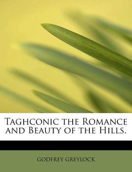 Paperback Taghconic the Romance and Beauty of the Hills. Book