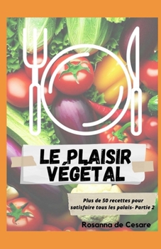 Paperback Le plaisir végétal- Partie 2 [French] Book