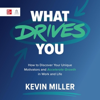 Audio CD What Drives You: How to Discover Your Unique Motivators and Accelerate Growth in Work and Life Book